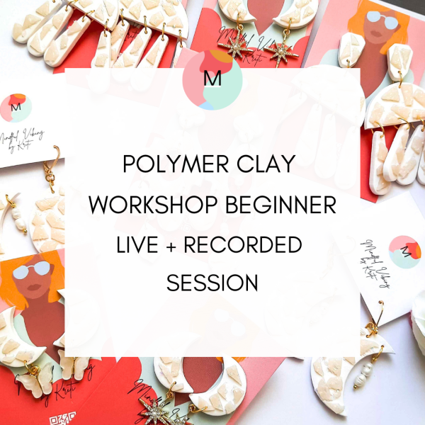 Polymer Clay Workshop Beginner Live+Recorded Session